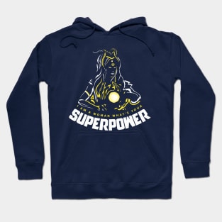 I Am A Woman What's Your Superpower Hoodie